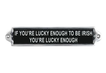 If Your Lucky Enough Wall Plaque - Aluminium - L1 x W30 x H6 cm