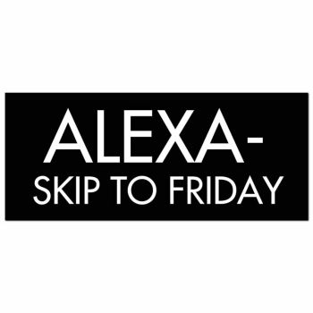 Alexa-Skip To Friday Silver Foil  Plaque